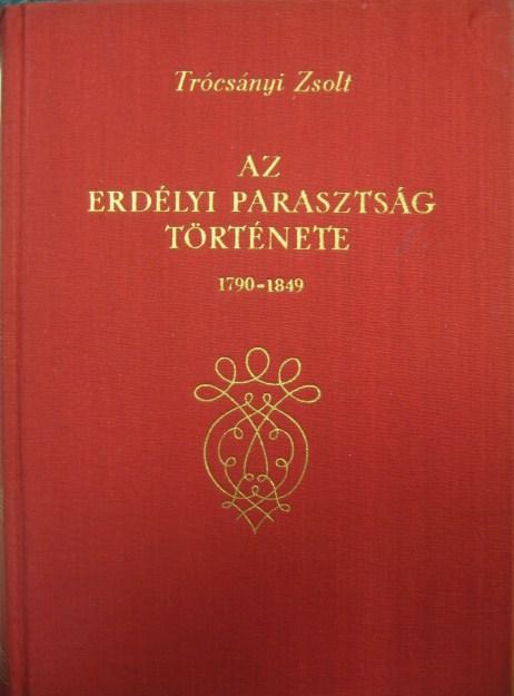 TRÓCSÁNYI Zsolt: Az erdélyi parasztság története.