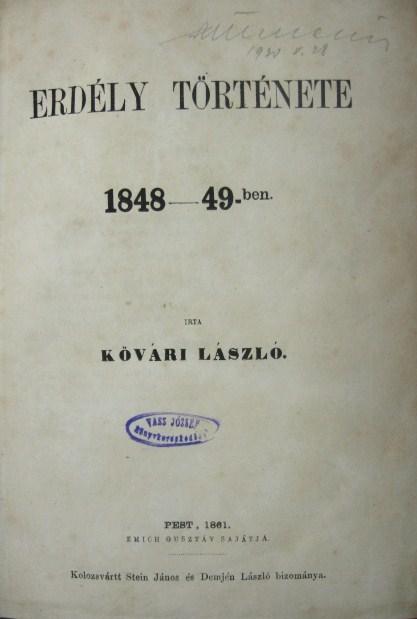 KŐVÁRI (KŐVÁRY) László: Erdély története 1848-49-ben.