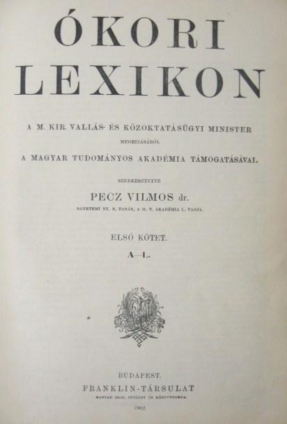 PECZ Vilmos (szerk): Ókori lexikon. 1-2.