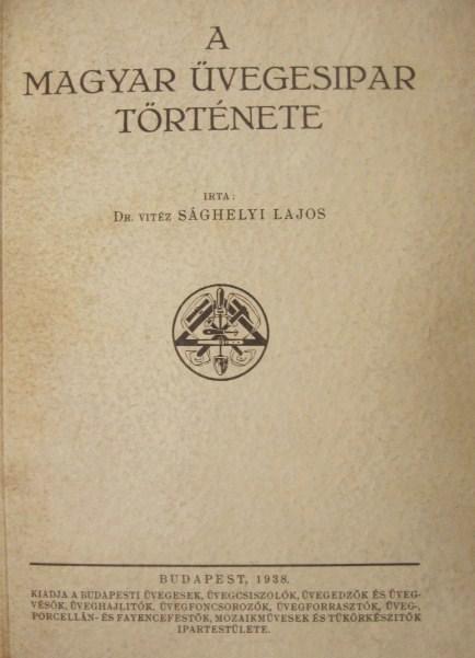 SÁGHELYI Lajos: A magyar üvegesipar története.