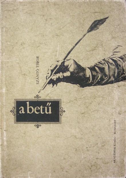 SZÁNTÓ Tibor: A betű.