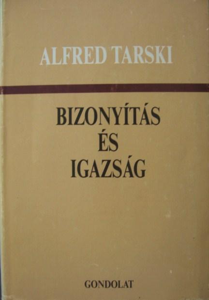 TARSKI, Alfred: Bizonyítás és igazság.