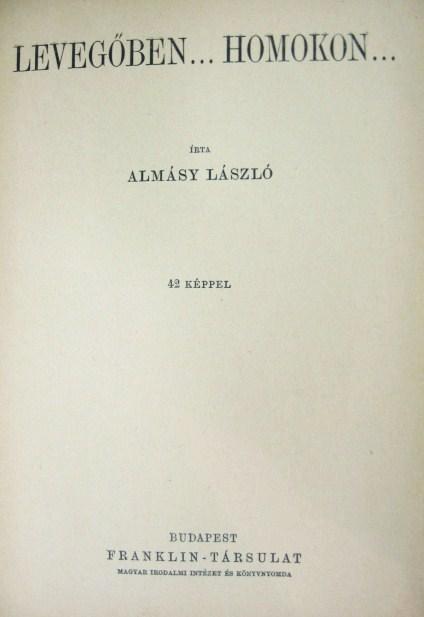 ALMÁSY, László: Levegőben ..., homokon ...