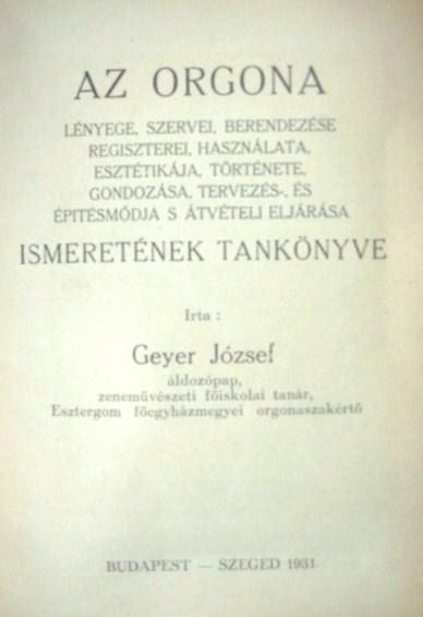 GEYER József: Az orgona. 1-2.