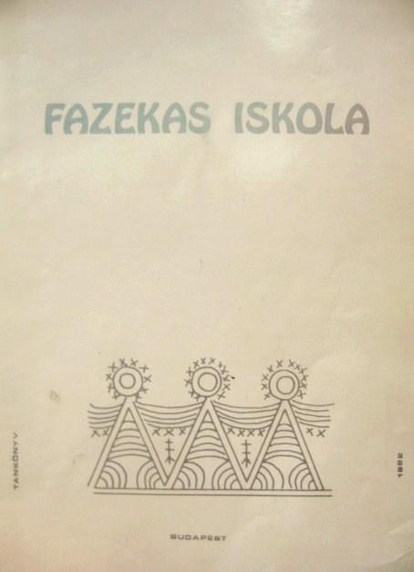 CSUPOR István - CSUPORNÉ ANGYAL Zsuzsa: Fazekas iskola.
