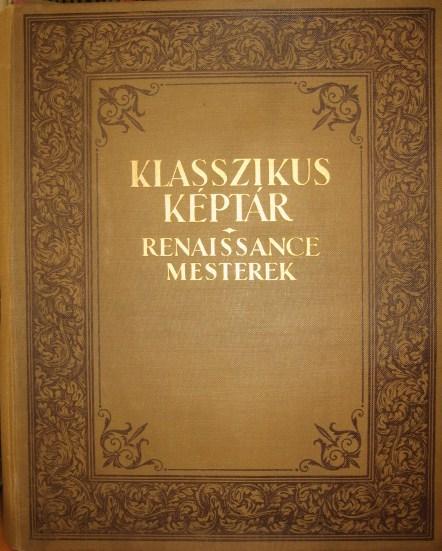 KLASSZIKUS KÉPTÁR. Renaissance mesterek.