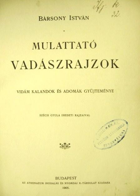 BÁRSONY István: Mulattató vadászrajzok