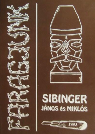 SIBINGER János és Miklós: Faragjunk