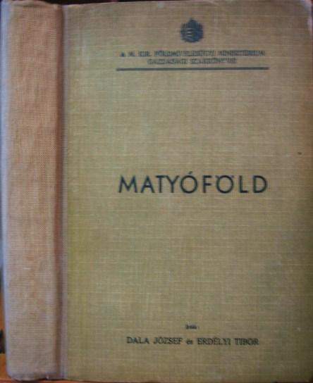 DALA József - ERDÉLYI Tibor: Matyóföld.