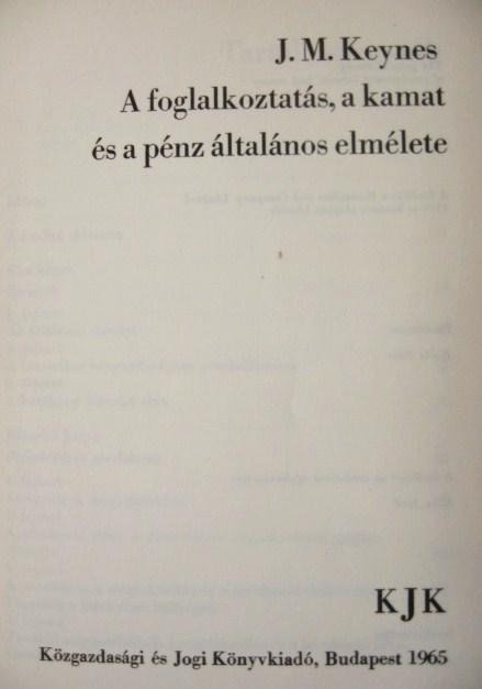 KEYNES, J[ohn] M[aynard]: A foglalkoztatás, a kamat ...