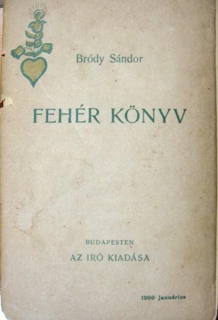 BRÓDY Sándor: Fehér könyv.