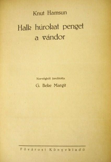 HAMSUN, Knut: Halk húrokat penget a vándor.