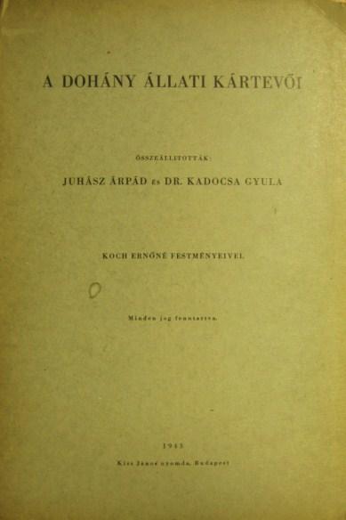 JUHÁSZ Árpád - KADOCSA Gyula: A dohány állati kártevői.