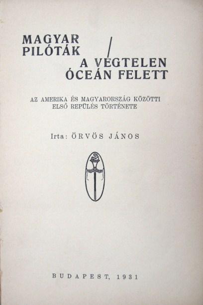 ÖRVÖS János: Magyar pilóták a végtelen óceán felett.