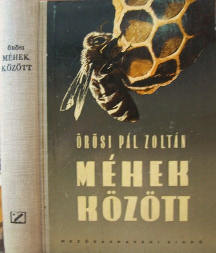 ÖRÖSI, Pál Zoltán: Méhek között.