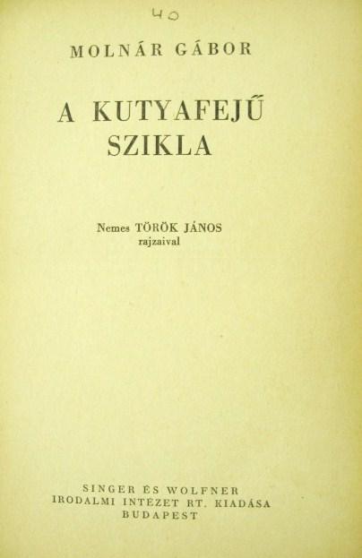 MOLNÁR Gábor: A kutyafejű szikla.