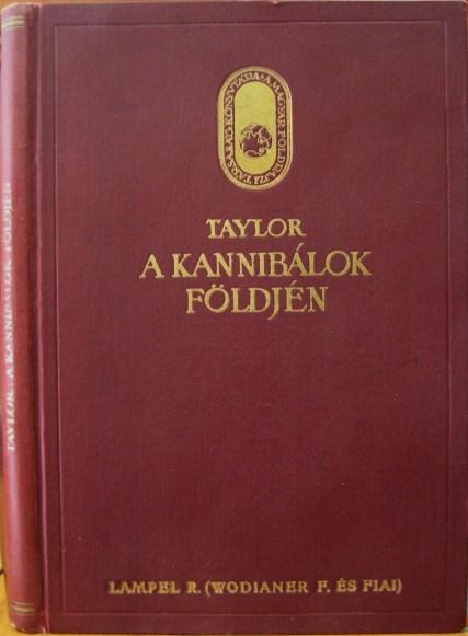 TAYLOR, Merlin Moore: A kannibálok földjén.