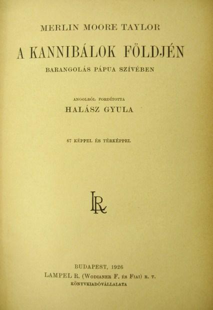 TAYLOR, Merlin Moore: A kannibálok földjén.