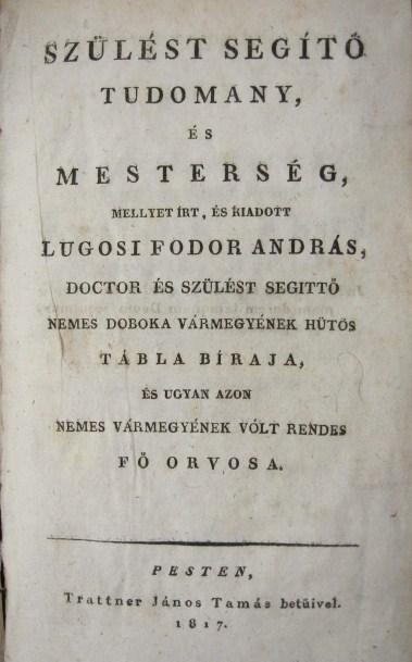FODOR András (lugosi): Szülést segítő tudomány, ...