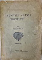 SIMA László: Szentes város története. Első kötet.