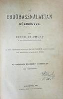 SZÉCSI Zsigmond: Az erdőhasználattan kézikönyve.