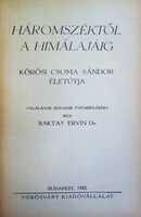 BAKTAY Ervin,dr: Háromszéktől a Himalájáig.