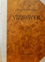 VARGA Nándor Lajos: Vízjegyek I-II.