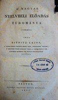 BITNITZ Lajos: A` magyar nyelvbeli előadás` tudománya.