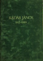 Kun Gábor (terv): Kádár János 1912-1989