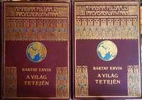 BAKTAY Ervin: A világ tetején. I-II kötet