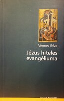 VERMES Géza: Jézus hiteles evangéliuma.