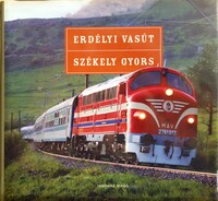 Erdélyi vasút. Székely gyors.