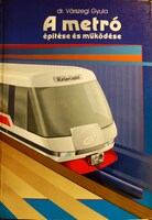 dr. Várszegi Gyula: A metró építése és működése