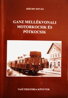 Szécsey István: GANZ mellékvonali motorkocsik és pótkocsik
