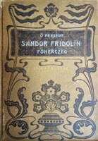 Zboray Aladár: Ő fensége Sándor Fridolin főherczeg