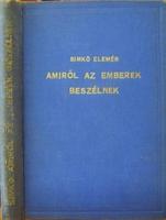 SIMKÓ Elemér: Amiről az emberek beszélnek.