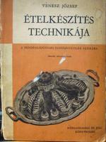 VENESZ József: Ételkészítés technikája.