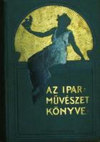 Az iparművészet könyve. (szerk): Ráth György. 1 kötet.