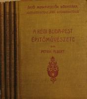 PETRIK Albert: A régi Buda-Pest építőművészete 1-4.