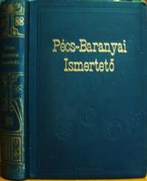Pécs-Baranyai ismertető 1934. KALOTAI László (szerk)