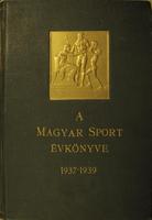 A magyar sport évkönyve 1937-1938-1939.