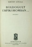 KRÚDY Gyula: Boldogult úrfikoromban ...