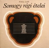 KNÉZY Judit: Somogy régi ételei.
