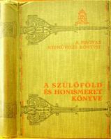FODOR Ferenc,dr: A szülőföld és honismeret könyve.