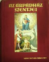(Divald Kornél) TARCZAI György: Az Árpádház szentjei.
