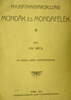 [Mohl A] Pap bácsi:Nyugatmagyarországi mondák és mondafélék