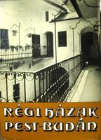 PEREHÁZY Károly (főszerk): Régi házak Pest-Budán.