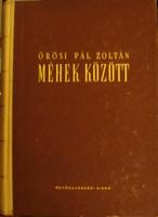 ÖRÖSI Pál Zoltán: Méhek között.