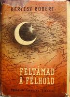 KERTÉSZ Róbert: Feltámad a félhold.