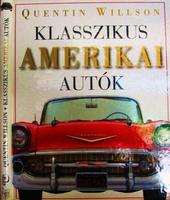 WILLSON, Quentin: Klasszikus amerikai autók.